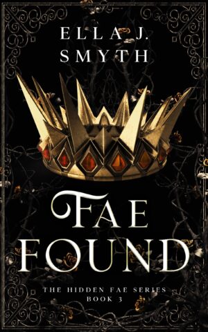 Fae Found: Book Three of the Hidden Fae Trilogy