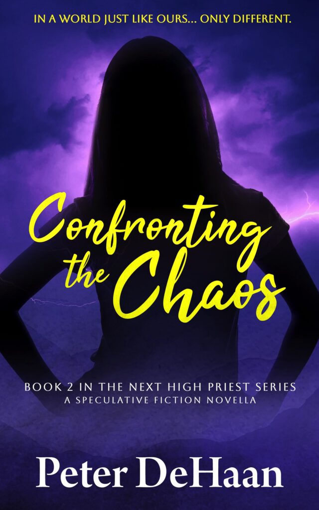 Confronting the Chaos: A Speculative Fiction Novella, by Peter DeHaan
