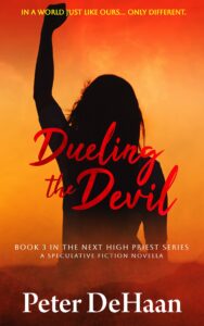 Dueling the Devil: A Speculative Fiction Novella, by Peter DeHaan