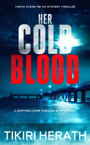 Her Cold Blood, book 2 of the Tanya Stone FBI K9 mystery thriller series by award-winning Canadian author, Tikiri Herath.