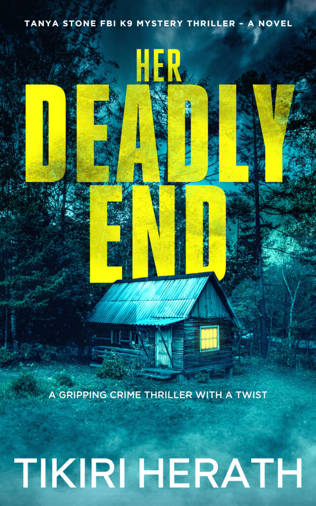 Her Deadly End, book one of the Tanya Stone FBI K9 mystery thriller series by the award-winning Canadian author, Tikiri Herath