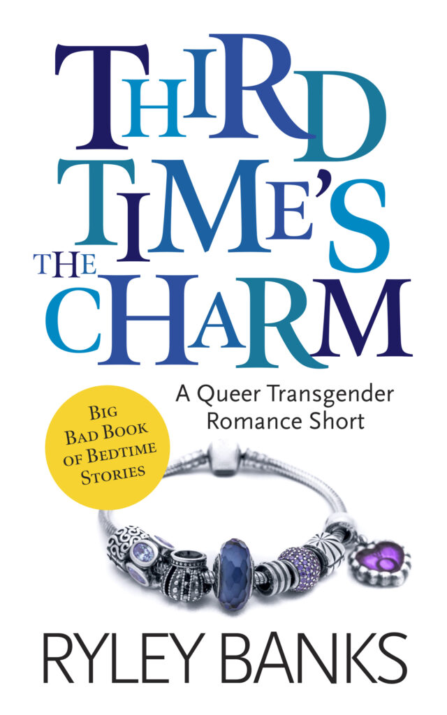 Third Time's the Charm by Ryley Banks