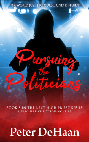 Pursuing the Politicians: A Speculative Fiction Novella
